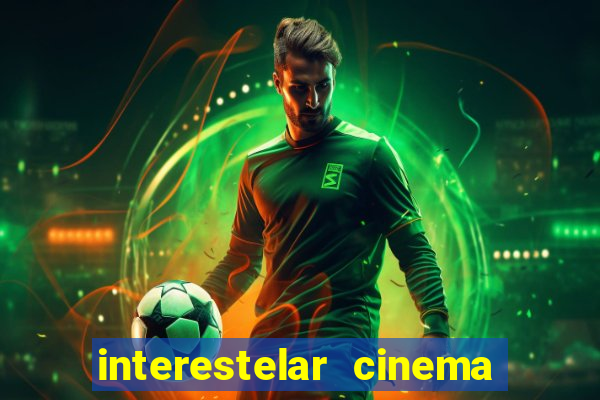 interestelar cinema 2024 cinemark